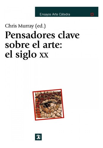 Pensadores Clave Sobre El Arte: El Siglo Xx