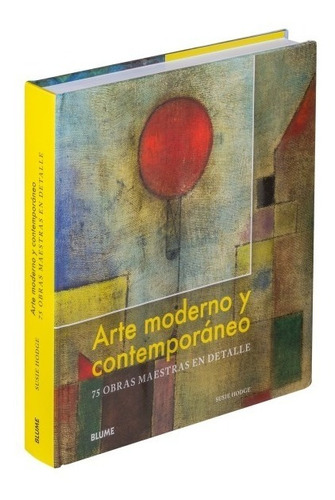 Arte Moderno Y Contemporáneo - 75 Obras Maestras En Detalle
