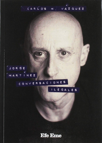 Libro Jorge Martínez, Conversaciones Ilegales