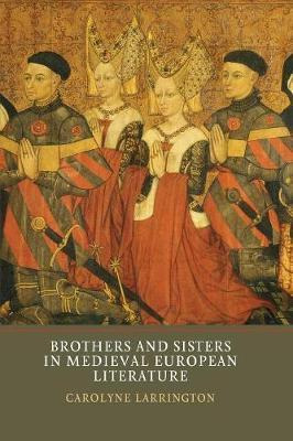 Libro Brothers And Sisters In Medieval European Literatur...