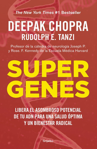 Supergenes: Libera el potencial de tu ADN para una salud óptima y un bienestar radical, de Chopra, Deepak. Serie Autoayuda y Superación Editorial Grijalbo, tapa blanda en español, 2016