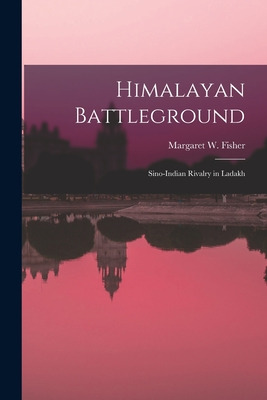 Libro Himalayan Battleground; Sino-indian Rivalry In Lada...