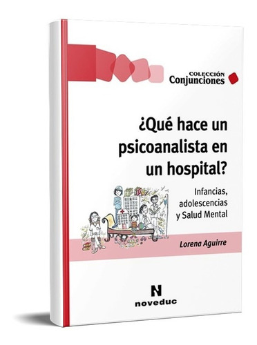 Imagen 1 de 1 de Qué Hace Un Psicoanalista En Un Hospital? Aguirre (ne)