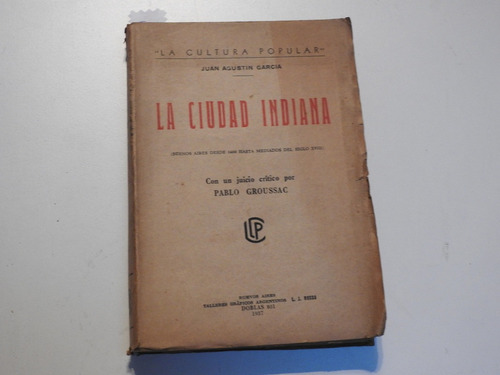 La Ciudad Indiana - Juan Agustin Garcia - (1937) - L433