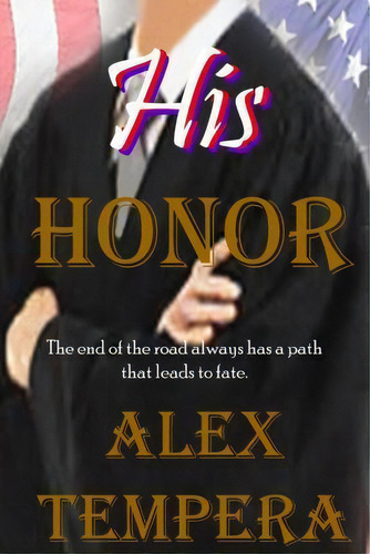 His Honor, De Alex Tempera. Editorial Createspace Independent Publishing Platform, Tapa Blanda En Inglés