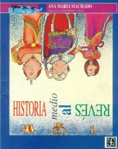 Historia Medio Al Reves - Machado, Barajas, de Machado, Barajas. Editorial Fondo de Cultura Económica en español