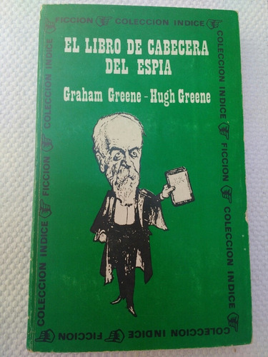 El Libro De Cabecera Del Espía Graham Greene Hugh Greene