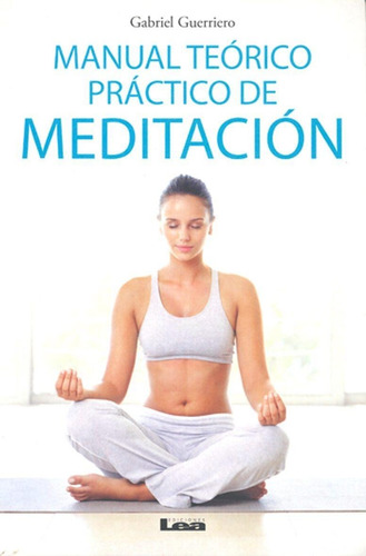 Manual Teórico Práctico De Meditación Gabriel Guerreiro Lea