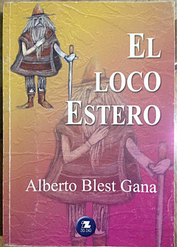 El Loco Estero Alberto Blest Gana Seminuevo De Selección