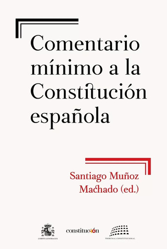 Comentario Minimo A La Constitucion Española Muñoz Machado