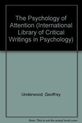 The Psychology Of Attention - Geoffrey Underwood&,,