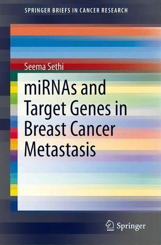 Mirnas And Target Genes In Breast Cancer Metastasis, De Seema Sethi. Editorial Springer International Publishing Ag, Tapa Blanda En Inglés