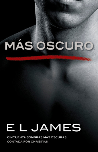 Más Oscuro / Fifty Shades Darker As Told By Christian: Ci...