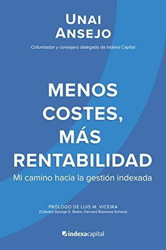 Menos Costes, Mas Rentabilidad Mi Camino Hacia La Gestion I, De Ansejo Barra, U. Editorial Independently Published, Tapa Blanda En Español, 2020