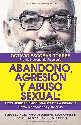 Libro : Abandono, Agresión Y Abuso Sexual Tres Heridas...