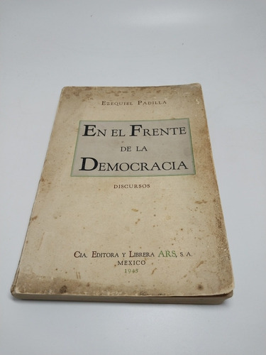 En El Frente De La Democracia Ezequiel Padilla 