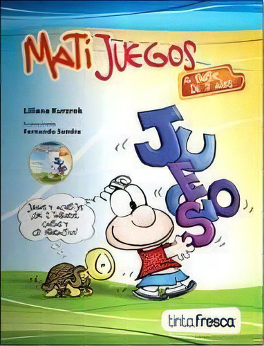 Matijuegos 4, De Liliana Kurzrok. Editorial Tinta Fresca, Tapa Blanda, Edición 2008 En Español