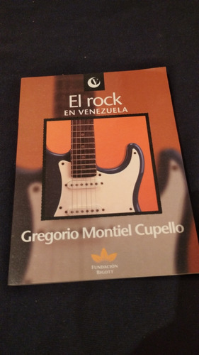 Libro El Rock En Venezuela Gregorio Montiel Cupello 