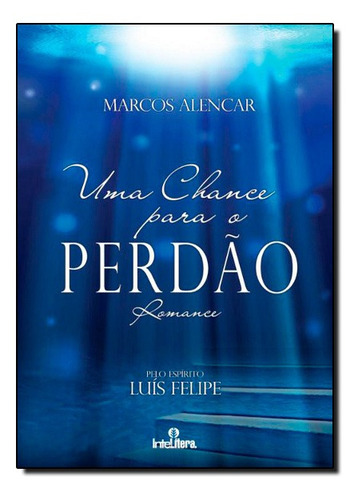 Chance Para o Perdão, Uma, de Marcos Alencar. Editora INTELITERA EDITORA, capa mole em português