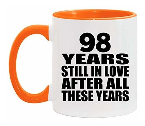 Taza, Vaso Desayuno - 98th Anniversary 98 Years Still In Lov