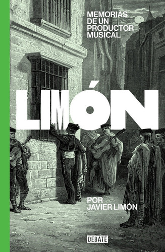 Memorias De Un Productor Musical, De Limon, Javier. Editorial Debate, Tapa Dura En Español