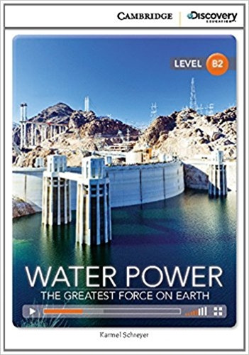 Water Power:the Greatest Force On Earth B2 + Online Access, De No Aplica. Editorial Cambridge University Press, Tapa Blanda En Inglés Internacional, 2014