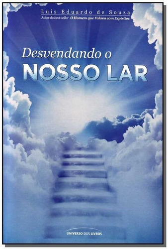 Livro: Desvendando O Nosso Lar Luis Eduardo De Souza