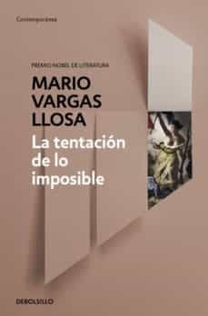 La Tentacion De Lo Imposible. Victor Hugo Y Los Miserables.