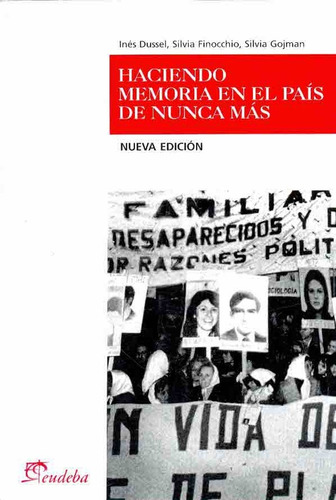 Haciendo Memoria En El Pais De Nunca Mas - Dussel, Finocchio