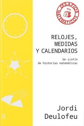 Libro Relojes, Medidas Y Calendarios. Un Sinfín De Historia