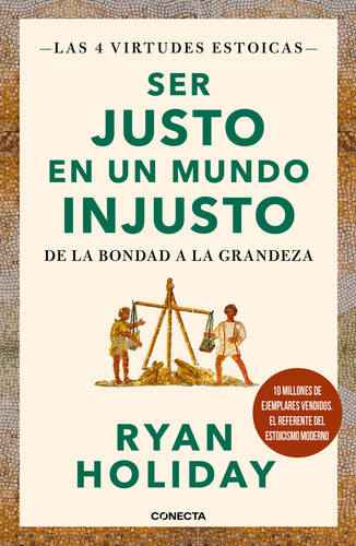 Libro Ser Justo En Un Mundo Injusto - Ryan Holiday - Conecta