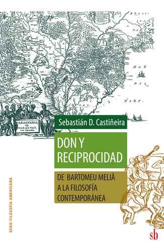Libro Don Y Reciprocidad De Sebastian D. Casti¤eira