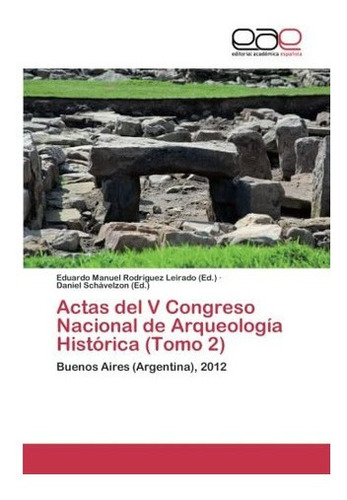 Libro: Actas Del V Congreso Nacional Arqueología Histórica