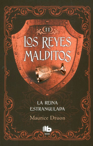 Los Reyes Malditos Ii. La Reina Estrangulada, De Maurice Druon. Editorial Penguin Random House, Tapa Blanda, Edición 2017 En Español