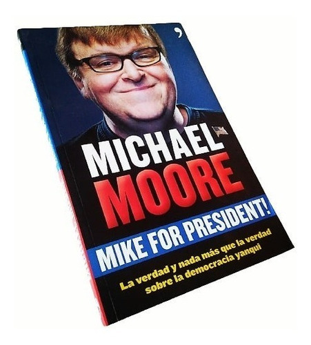 Michael Moore - Mike For President