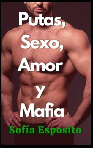 Libro : Putas, Sexo, Amor Y Mafia Novela Romantica, Erotica