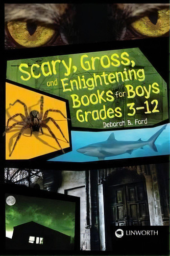 Scary, Gross, And Enlightening Books For Boys Grades 3-12, De Deborah B. Ford. Editorial Abc Clio, Tapa Blanda En Inglés