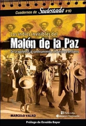 Los Indios Invisibles Del Malon De La Paz - Valko Marcelo (