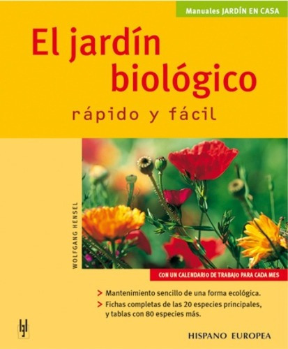 El Jardin Biologico . Rapido Y Facil, De Hensel Wolfgang. Editorial Hispano-europea, Tapa Blanda En Español, 1900