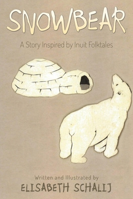 Libro Snowbear: A Story Inspired By Inuit Folktales - Sch...