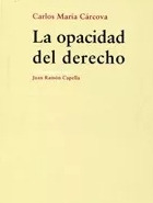 La Opacidad Del Derecho Carlos M. Cárcova Pres Capella