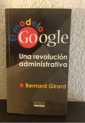 El Modelo Google - Bernard Girard