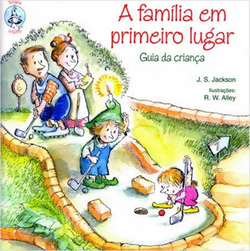 A família em primeiro lugar - Guia da criança, de J. S. Jackson. Editora Paulus em português