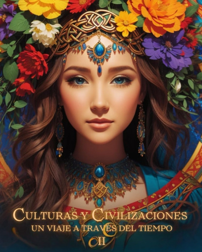 Libro: Culturas Y Civilizaciones Ii: Un Viaje A Través Del T