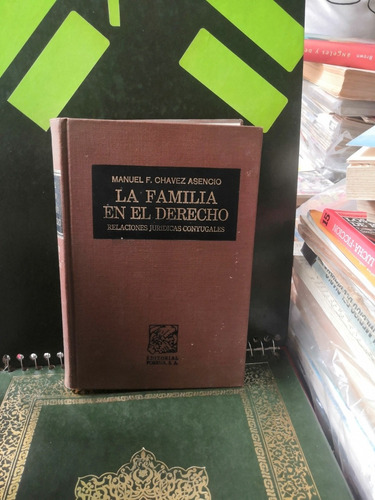 La Familia En El Derecho.   Manuel F. Chávez Asencio. Porrúa