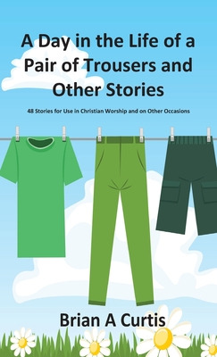 Libro A Day In The Life Of A Pair Of Trousers And Other S...