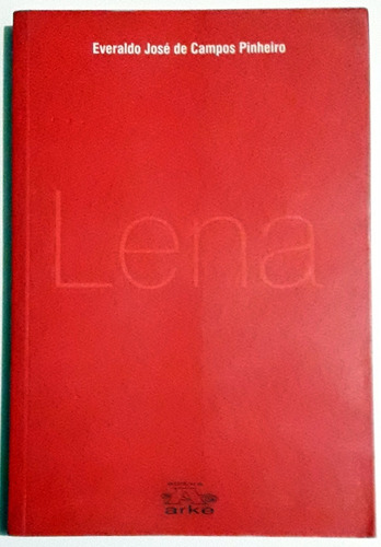 Livro: Lena - Everaldo José De Campos Pinheiro (Usado)