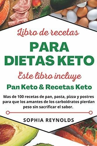 Libro De Recetas Para Dietas Keto. Pan Keto And ..., De Reynolds, Sophia. Editorial Independently Published En Español