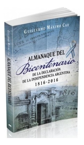 Almanaque Del Bicentenario - Guillermo Maximo Cao