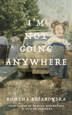 Libro I'm Not Going Anywhere - Buzarovska, Rumena